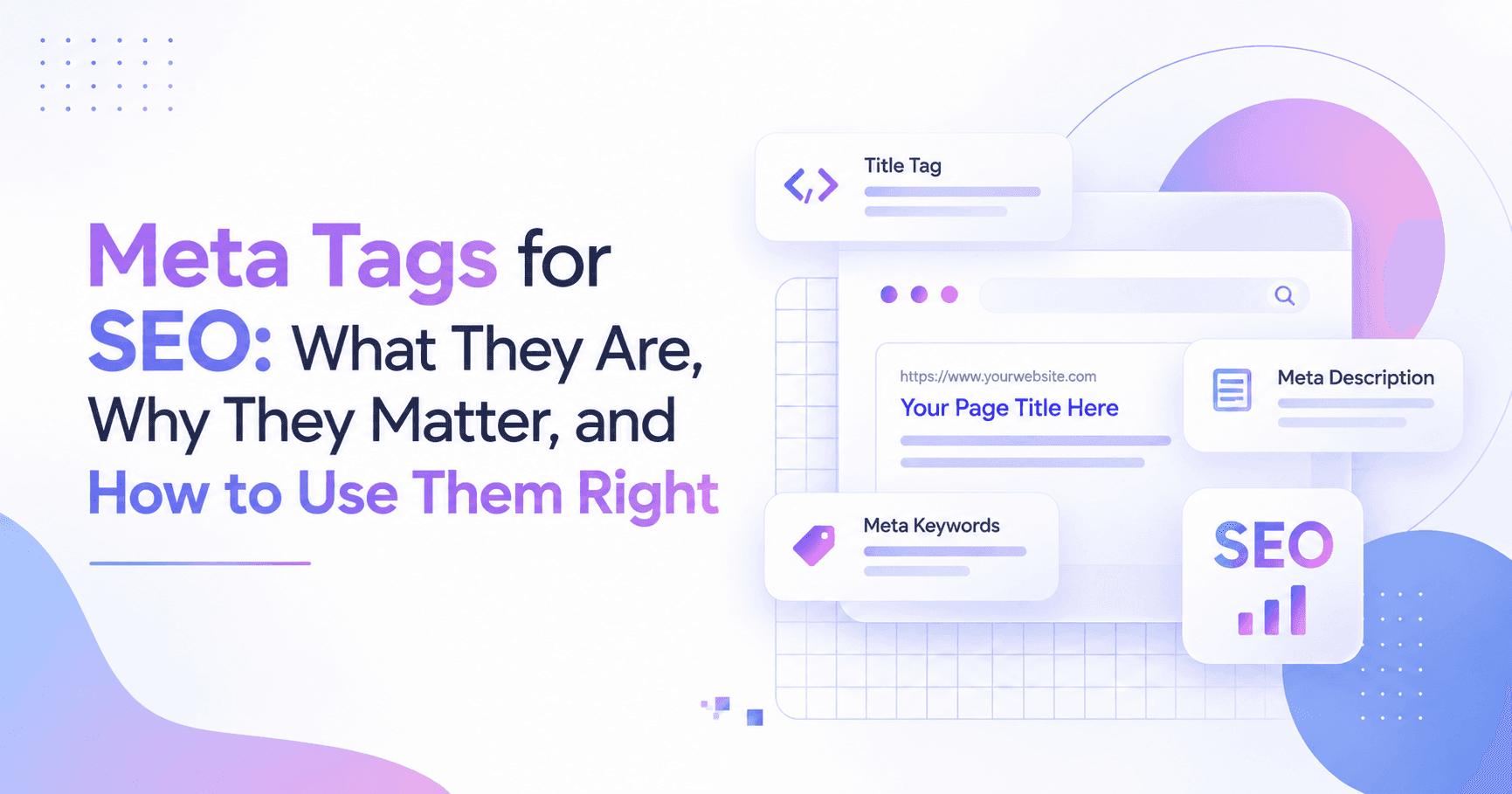 Meta Tags for SEO: What They Are, Why They Matter, and How to Use Them Right